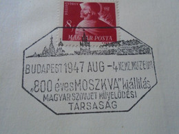 ZA413.33  Hungary  Special Postmark  1947 Budapest  -MOSCOW 800 Years   - Hungarian Soviet Exhibition - Cartas & Documentos