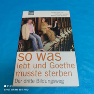 Jürgen Becker / Dietmar Jacobs / Martin Stankowski - So Was Lebt Und Goethe Muss Sterben - Libros De Enseñanza