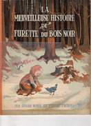 LA MERVEILLEUSE HISTOIRE DE FURETTE DU BOIS NOIR-ROGER ROUX ET PIERRE PROBST-EDITIONS PUITS PELU- LYON  1938- ENFANTINA - Cuentos