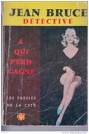 Jean Bruce -A Qui Perd Gagne - Presses De La Cité