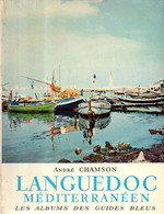 Languedoc Méditerranéen Par André Chamson Photographies Gérald Maurois - Languedoc-Roussillon