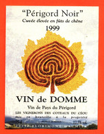 Etiquette De Vin De Domme Perigord Noir 1999 Vignerons Des Coteaux De Céou à Florimont Gaumier - Vin De Pays D'Oc