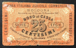 Banca Italiana Agricola Commerciale Bologna 25 Cent Biglietto Fiduciario 10 11 1867 R3 RRR   LOTTO 4269 - Altri & Non Classificati