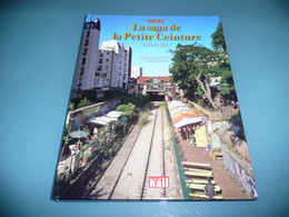 TRAIN CHEMINS DE FER JEAN EMMANUEL TERRIER SAMUEL DELZIANI LA SAGA DE LA PETITE CEINTURE 1991 2017 TOME II 2018 - Chemin De Fer & Tramway