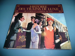 CHEMINS DE FER GEORGE BEHREND HISTOIRE DES TRAINS DE LUXE DE L'ORENT EXPRESS AU TEE MEDEA 1984 - Chemin De Fer & Tramway