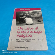 Annette Schleinzer - Die Liebe Ist Unsere Einzige Aufgabe - Biographien & Memoiren