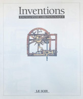 Inventions - Encyclopédie Chronologique (Le Soir, 8 Encarts) - Encyclopédies