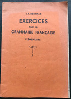 (499) Exercices Grammaire Française - J.F. Bernaer - 92 Blz. - Scolaire
