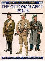 OSPREY  THE OTTOMAN ARMY 1914 1918 ARMEE TURQUE - Englisch