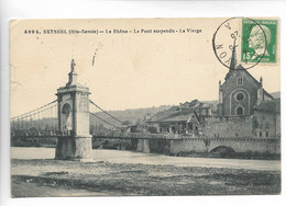 SEYSSEL Haute Savoie Le Rhône Le Pont Suspendu La Vierge 1925  ......G - Seyssel