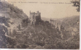 Environs D'Argentat Les Ruines Du Chateau De Merle  1917 - Argentat