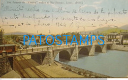 198785 PERU LIMA BRIDGE PUENTE DE PIEDRA SOBRE EL RIO RIMAC TRAMWAY TRANVIA BREAK POSTAL POSTCARD - Bolivie