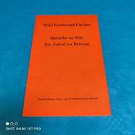 Willie Ferdinand Fischer - Sprache In Not - Zonder Classificatie