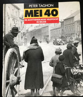 (526) Mei 40 - De Achttiendaagse Veldtoicht In België - Peter Taghon - 139 Blz. - 1989 - War 1939-45