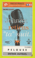 Ticket Ou Billet D'entrée Au Parc Des Princes Johnny Retiens "ta" Nuit Du Vendredi 18 Juin 1993 à 21h00 TF1 RTL PHILIPS - Concert Tickets