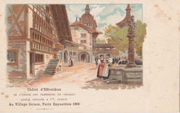 EXPOSITION UNIVERSALLE 1900 - AU VILLAGE SUISSE - CHALET D’EFFRETIKON - Expositions
