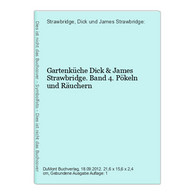 Gartenküche Dick & James Strawbridge. Band 4. Pökeln Und Räuchern - Manger & Boire