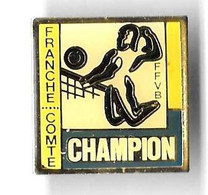 PINS - PIN'S - FRANCHE COMTE - CHAMPION - FFVB - VOLLEY BALL - Volleyball