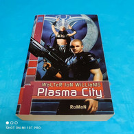 Walter Jon Williams - Plasma City - Fantascienza