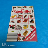 Die Kalorienfibel - Eten & Drinken