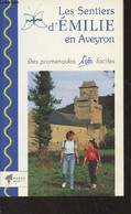 Les Sentiers D'Emilie En Aveyron - Des Promenades Très Faciles - Calmettes Hubert - 2000 - Midi-Pyrénées