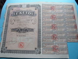 LE KETOL ( Kétol ) - Paris 1928 ( Voir / See SCANS ) Numéro 240966 > Action De 100 Fr. ! - Industrie