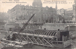 CPA Paris - Les Travaux Du METROPOLITAIN - Fonçage Du Caisson Central Dans Le Grand Bras De La Seine - CM - Métro