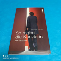 Margaret Heckel - So Regiert Die Kanzlerin - Other & Unclassified