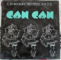 Criminal Mindz Prod. – Can Can - 45 T - Maxi-Single