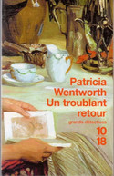 Patricia Wentworth. Un Troublant Retour. - 10/18 - Grands Détectives