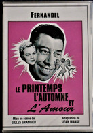 FERNANDEL - Le Printemps, L' Automne Et L' AMOUR - Nicole Berger - Andrex - Philippe Nicaud - Georges Chamarat  . - Comedy