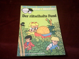 DIE BUNTEN ABENTEUER VON PETER + ALEXANDER  DER RATSELHAFTE FUND - Andere & Zonder Classificatie