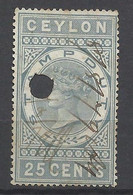 UK  Ceylan    Fiscal De 1872 Victoria 25 Cents Bleu Gris   Oblitéré  B/TB    Voir Scans   Soldé ! ! ! - Ceylon (...-1947)