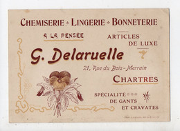 Carte Commerciale - CHARTRES - G. DELARUELLE - Chemiserie, Lingerie, Bonneterie - Lettres & Documents