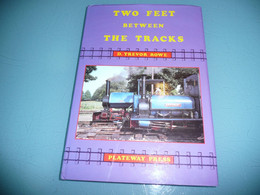 TRAINS CHEMINS DE FER TREVOR ROWE TWO FEET BETWEEN THE TRACKS PLATEWAY EXPRESS 1990 VOIE RAIL ECARTEMENT 60 Cm - Transportation