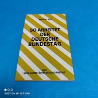 Rupert Schick / Wolfgang Zeh - So Arbeitet Der Deutsche Bundestag - Autres & Non Classés