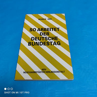 Rupert Schick / Wolfgang Zeh - So Arbeitet Der Deutsche Bundestag - Other & Unclassified