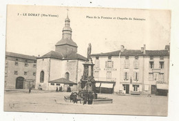 Cp, 87 , LE DORAT,  Place De La Fontaine Et Chapelle Du Séminaire,  Vierge - Le Dorat