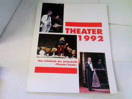 Das Jahrbuch Der Zeitschrift THEATER HEUTE - THEATER 1992 - Theater & Dans