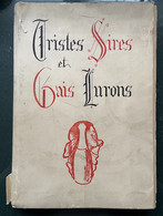 1946 - Grand Ouvrage De Louis Truc "Tristes Sires & Gais Lurons" - Roman Noir - édition Limitée Numérotée - - Roman Noir