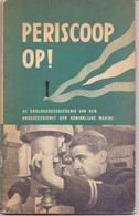 Militair Oorlog - Periscoop Op ! - Geschiedenis Onderzeedienst Koninklijke Marine , Duikboten - 1945 - Guerre 1939-45