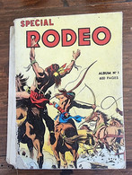 Spécial Rodéo. Reliure éditeur N°1 (Contient Les N° 1 Et 2 Manque Le 3) 1962. Editions LUG - Rodeo