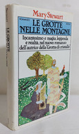 I110445 Mary Stewart - Le Grotte Nelle Montagne - Rizzoli 1978 - Fantascienza E Fantasia