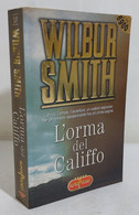 I110763 Wilbur Smith - L'orma Del Califfo - TEA 1998 - Azione E Avventura