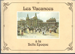 Beau Livre Illustré De 224 Pages " Les Vacances à La Belle époque " - DEUVILLE-LE HAVRE-LE POULIGUEN-PORNIC-CANNES - Ohne Zuordnung