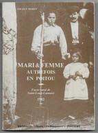 MARI & FEMME AUTREFOIS EN POITOU (Foyer Rural De Saint Loup Lamairé - Nicole MORIN-1982-BRISSAUD (nombreuses Photos) - Poitou-Charentes