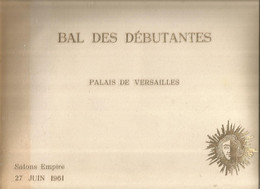 Programme (velin D'Arches),BAL DES DEBUTANTES,Palais De VERSAILLES, 1961, Invitation, Carnet De Bal, Frais Fr R3: 20 E - Programmes