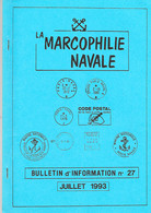 La Marcophilie Navale Bulletin D'Information N° 27 Juillet 1993 32 Pages - Französisch (ab 1941)