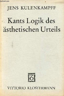 Kants Logik Des ästhetischen Urteils. - Kulenkampff Jens - 1978 - Sonstige & Ohne Zuordnung