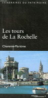 Les Tours De La Rochelle - Charente-Maritime - Collection Itinéraires Du Patrimoine N°168. - Collectif - 1998 - Poitou-Charentes